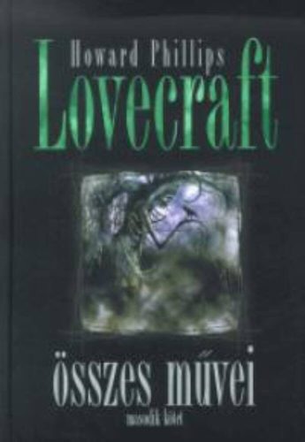 Howard Phillips Lovecraft összes művei 2.