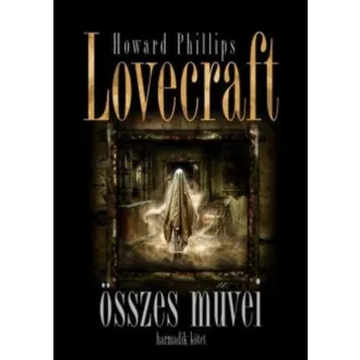 Howard Phillips Lovecraft összes művei 3.