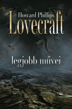 Howard Phillips Lovecraft legjobb művei - Howard Phillips Lovecraft