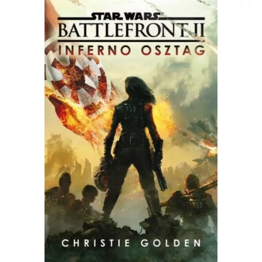 Star Wars: Battlefront II. /Inferno osztag (Christie Golden)