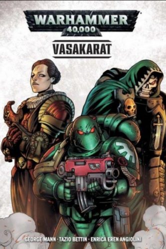 Warhammer 40.000: Vasakarat (képregény) - Tazio Bettin - George Mann