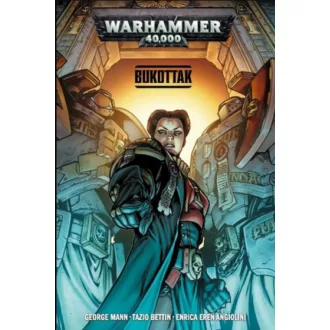   Warhammer 40.000: Bukottak (képregény) - Tazio Bettin - George Mann