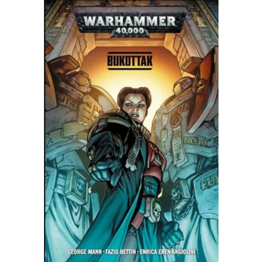 Warhammer 40.000: Bukottak (képregény) - Tazio Bettin - George Mann