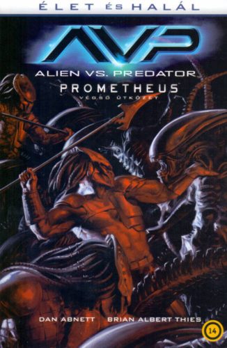Alien vs. Predator: Élet és halál (képregény) (Dan Abnett)
