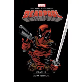 Marvel: Deadpool - Praclik - Stefan Petrucha