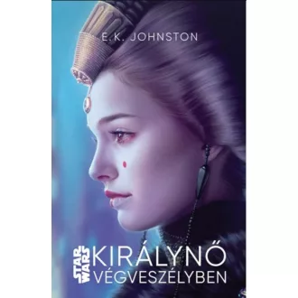 Star Wars: Királynő végveszélyben - E. K. Johnston
