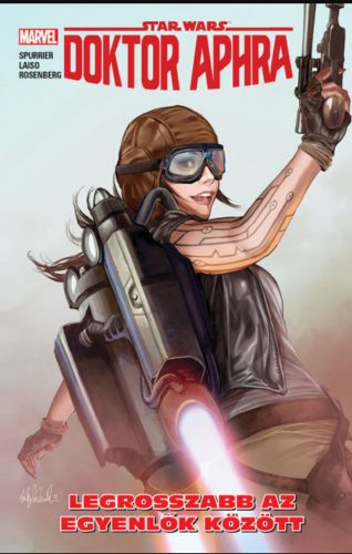 STAR WARS: DOKTOR APHRA - LEGROSSZABB AZ EGYENLŐK KÖZÖTT