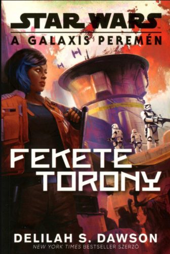 Star Wars: A galaxis peremén - Fekete Torony - Delilah S. Dawson