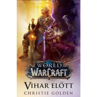 World of Warcraft: Vihar előtt - Christie Golden