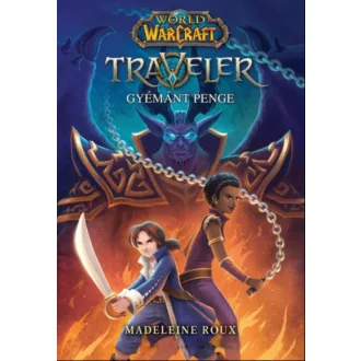 World of Warcraft: Traveler 3. - Madeleine Roux