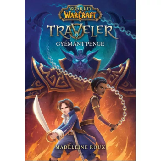 World of Warcraft: Traveler 3. - Madeleine Roux