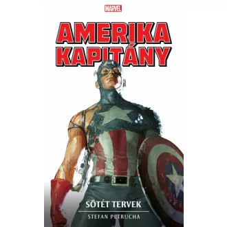   Amerika Kapitány: Sötét tervek - Marvel regénysorozat - Stefan Petrucha