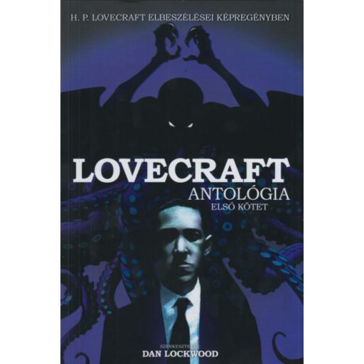 Lovecraft antológia - Első kötet - Howard Phillips Lovecraft