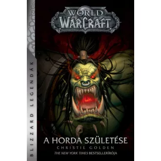 World of Warcraft: A Horda születése - Christie Golden