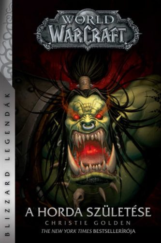 World of Warcraft: A Horda születése - Christie Golden