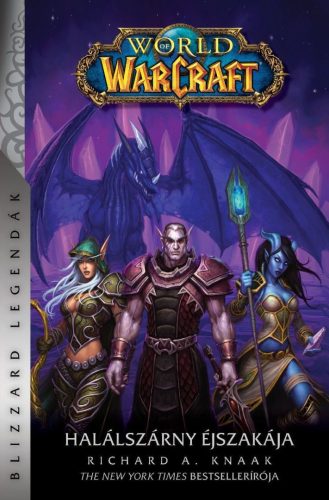 World of Warcraft: Halálszárny éjszakája - Halálszárny-duológia 2. rész - Richard A. Knaak (keményfedelű)