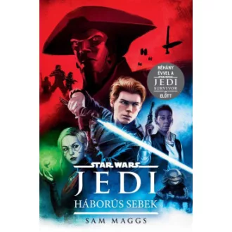 Star Wars: Jedi - Háborús sebek - Sam Maggs
