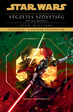 Star Wars - The Old Republic: Végzetes szövetség (új kiadás) - Sean Williams