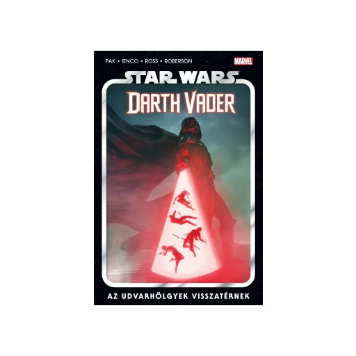 Star Wars: Darth Vader - Az udvarhölgyek visszatérnek (képregény) - Greg Pak