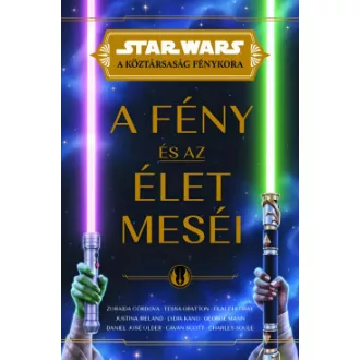   Star Wars - A Köztársaság Fénykora: A fény és az élet meséi