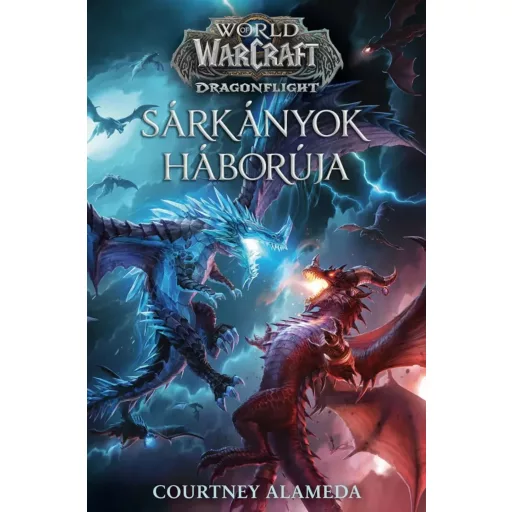 World of Warcraft - Sárkányok háborúja - Courtney Alameda