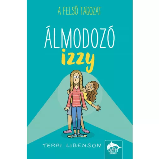 Felső tagozat 2. - Álmodozó Izzy - Terri Libenson