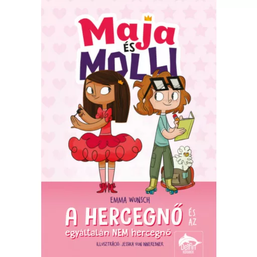 Maja és Molli - A hercegnő és az egyáltalán NEM hercegnő (Emma Wunsch)