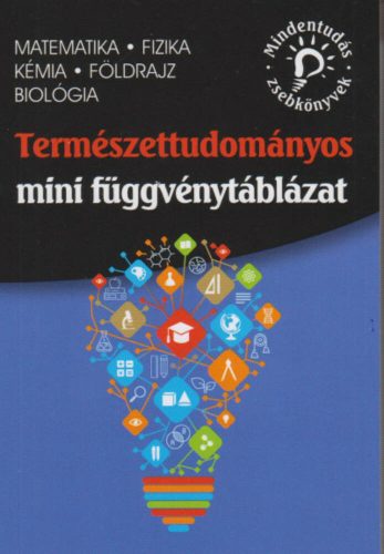 Természettudományos mini függvénytáblázat - Matematika, fizika, kémia, földrajz, biológia (Dr. 