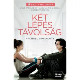   Két lépés távolság (filmes borító) - Rachael Lippincott - Mikki Daughtry - Tobias Iaconis