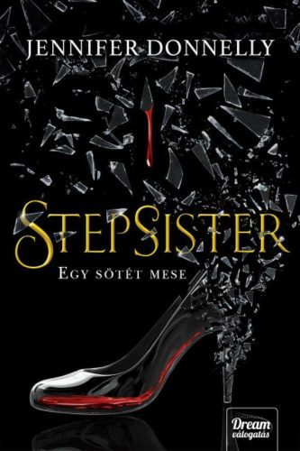 Stepsister – Egy sötét mese (Jennifer Donnelly)