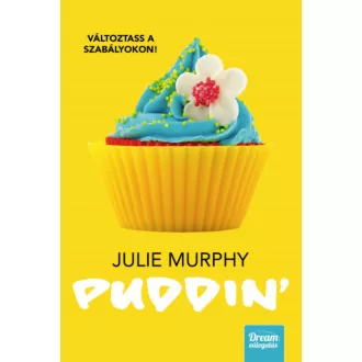 Puddin’ - Változtass a szabályokon! (Julie Murphy)
