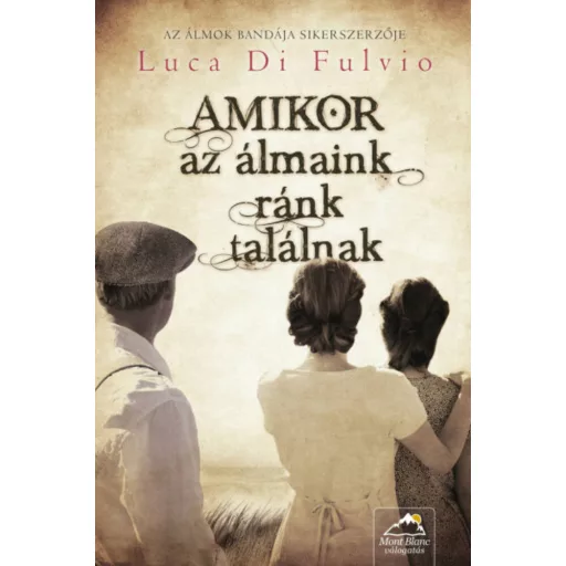 Amikor az álmaink ránk találnak - Luca Di Fulvio