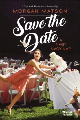 Save the Date - A nagy nagy nap - Morgan Matson