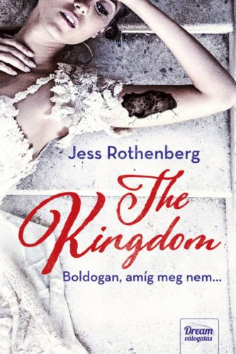 The Kingdom - Boldogan, amíg meg nem… (Jess Rothenberg)