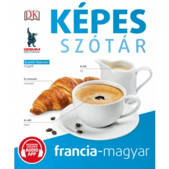 Képes szótár francia-magyar (audio alkalmazással) (P. Márkus Katalin (szerk.))