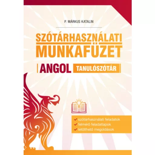 Szótárhasználati munkafüzet - Angol tanulószótár (P. Márkus Katalin)