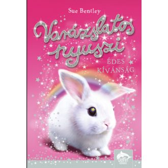 Varázslatos nyuszi - Édes kívánság (Sue Bentley)
