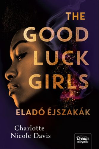 The Good Luck Girls - Charlotte Nicole Davis