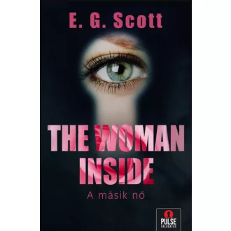 The Woman Inside - A másik nő - E. G. Scott