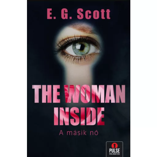 The Woman Inside - A másik nő - E. G. Scott