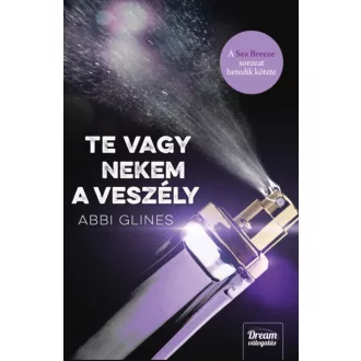 Te vagy nekem a veszély – Abbi Glines