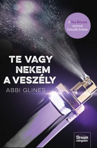 Te vagy nekem a veszély – Abbi Glines