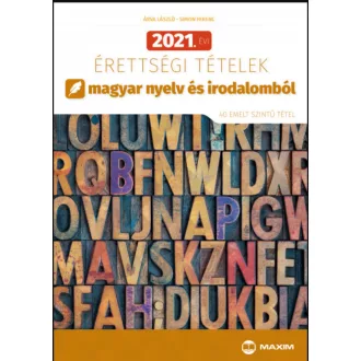   2021. évi érettségi tételek magyar nyelv és irodalomból - Árva László - Simon Ferenc