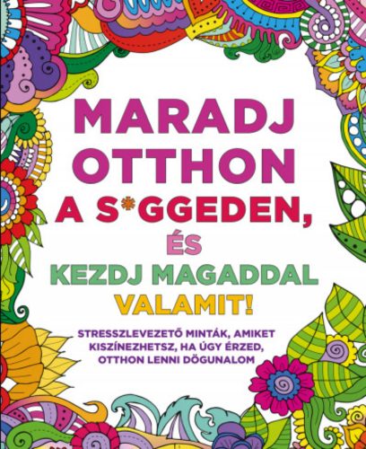 Maradj otthon a s*ggeden, és kezdj magaddal valamit! - Kresák Réka - Vajna Gyöngyi