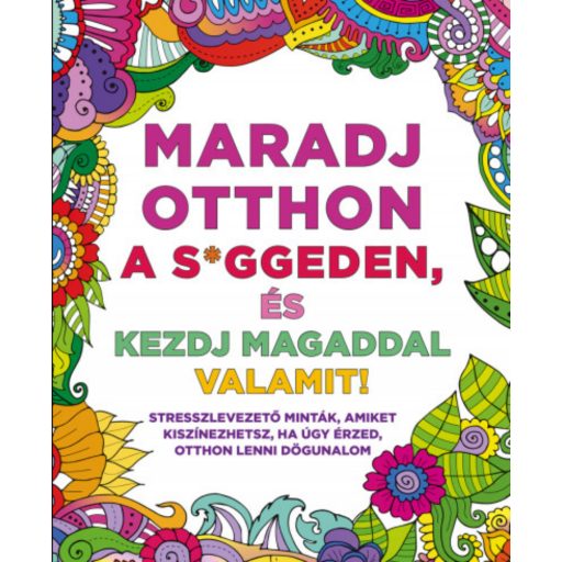 Maradj otthon a s*ggeden, és kezdj magaddal valamit! - Kresák Réka - Vajna Gyöngyi