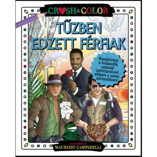 Crush & Color: Tűzben edzett férfiak