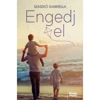 Engedj el - Szaszkó Gabriella