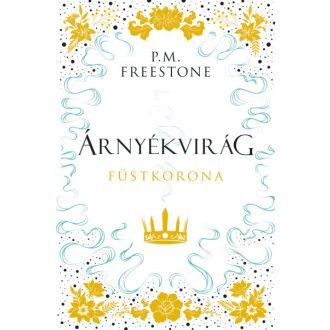 Árnyékvirág - Füstkorona - P. M. Freestone