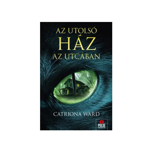 Az utolsó ház az utcában - Catriona Ward