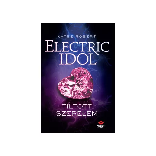Electric Idol - Tiltott szerelem - Katee Robert